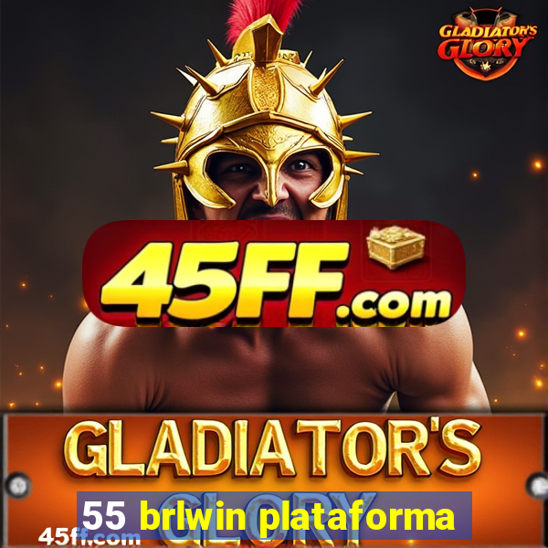 55 brlwin plataforma